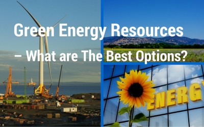 Green Energy Resources – What are The Best Options?