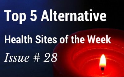 Top 5 Alternative Health Sites of the Week Issue # 28