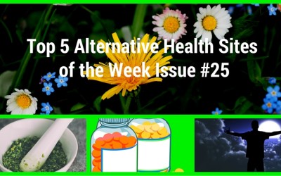Top 5 Alternative Health Sites of the Week Issue # 25