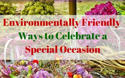 Environmentally Friendly Ways to Celebrate a Special Occasion