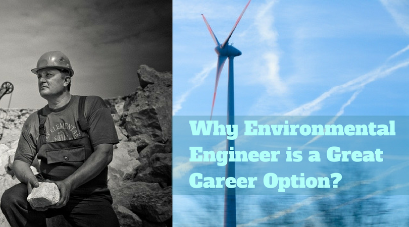 Why Environmental Engineer is a Great Career Option?