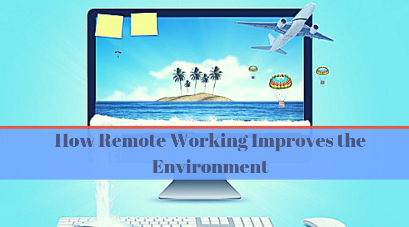 How Remote Working Improves the Environment