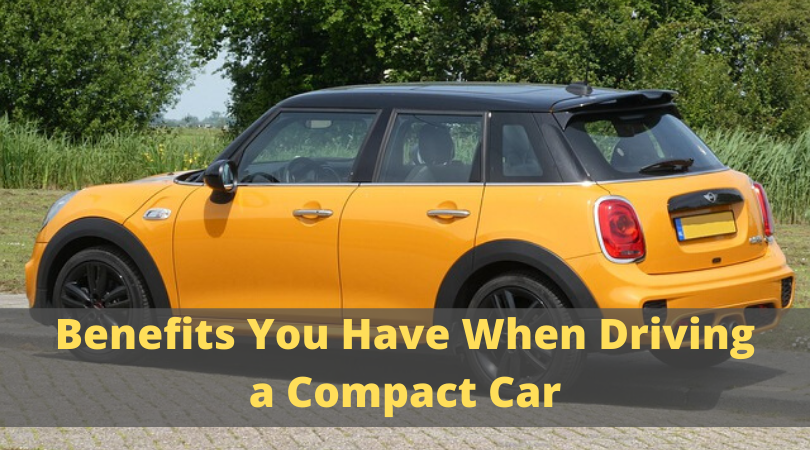 Benefits You Have When Driving a Compact Car