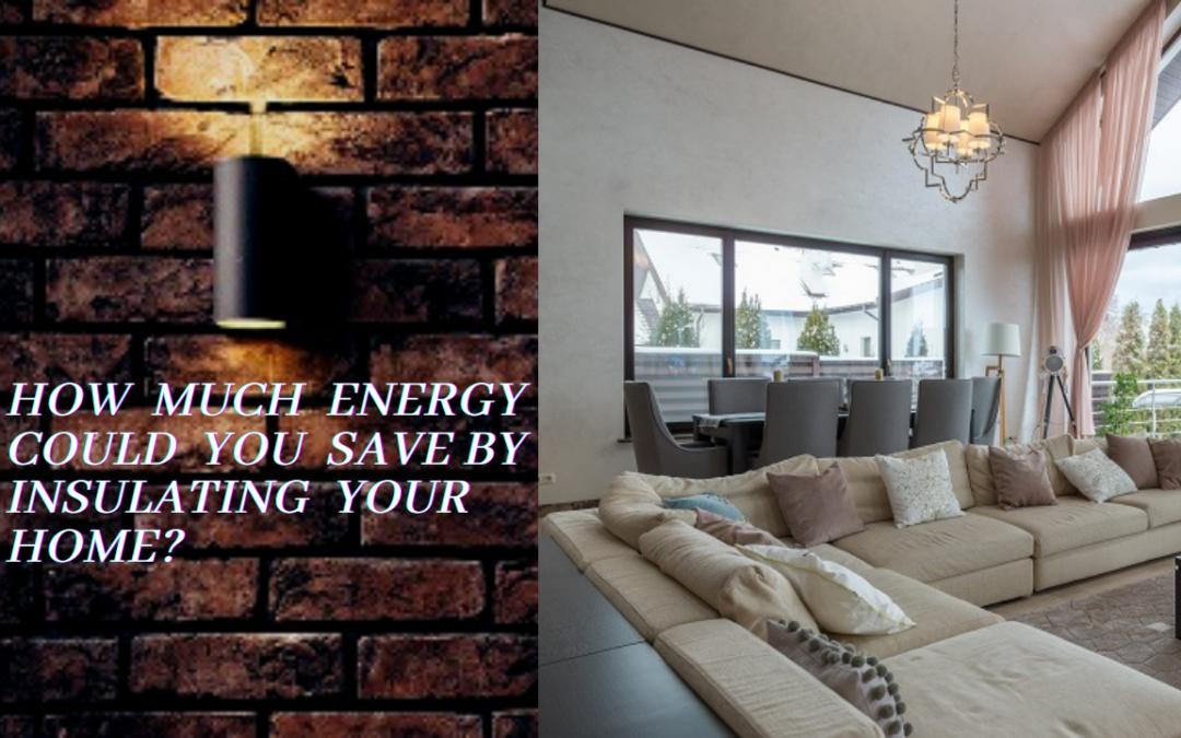 How Much Energy Could You Save by Insulating Your Home?