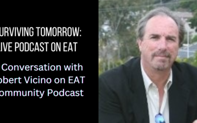 Surviving Tomorrow: A Conversation with Robert Vicino on EAT Community Podcast