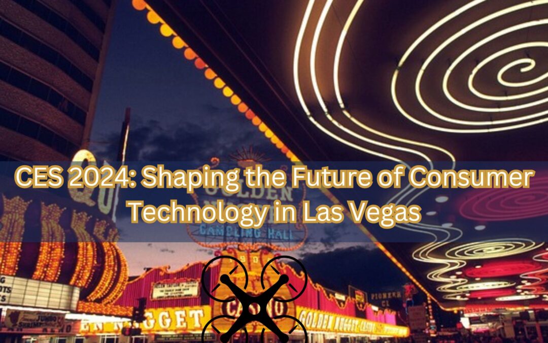 CES 2024: Shaping the Future of Consumer Technology in Las Vegas