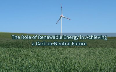 The Role of Renewable Energy in Achieving a Carbon-Neutral Future