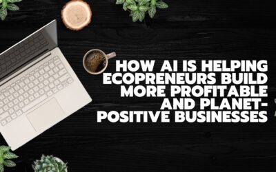 AI for Ecopreneurs Build More Profitable and Planet-Positive Businesses
